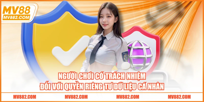 Người chơi có trách nhiệm đối với quyền riêng tư dữ liệu cá nhân